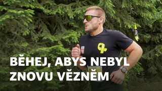 Běhej, abys nebyl znovu vězněm