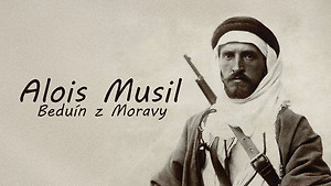 Obrázek pořadu Alois Musil - Beduín z Moravy