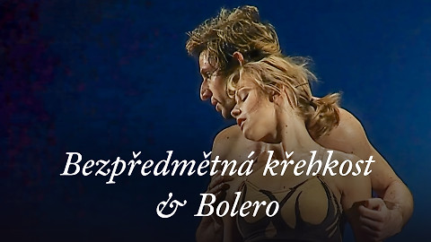 Bezpředmětná křehkost & Bolero