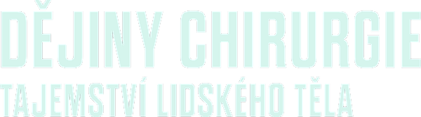 Dějiny chirurgie: Tajemství lidského těla