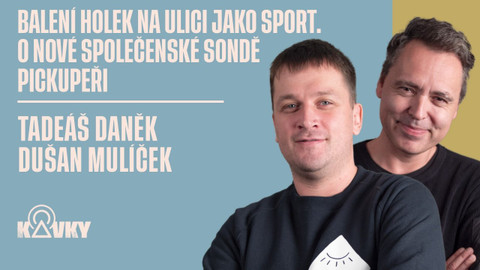 Kavky - 71. Balení holek na ulici jako sport. O nové společenské sondě Pickupeři