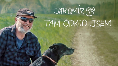 Jaromír 99 – tam odkud jsem