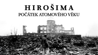 Hirošima - počátek atomového věku