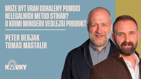 Kavky - 82. Může být vrah odhalený pomocí nelegálních metod stíhán? O nové krimi minisérii Vedlejší produkt