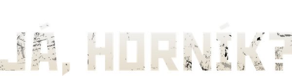 Já, horník!