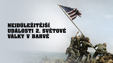 Nejdůležitější události 2. světové války v barvě