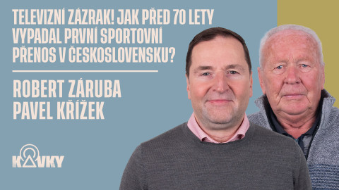 Kavky - 105. Televizní zázrak! Jak před 70 lety vypadal první sportovní přenos v Československu? - Robert Záruba a Pavel Křížek