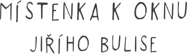 Místenka k oknu Jiřího Bulise