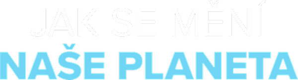 Jak se mění naše planeta