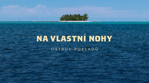 Na vlastní nohy - 8/8 Ostrov pokladů