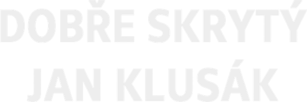 Dobře skrytý Jan Klusák