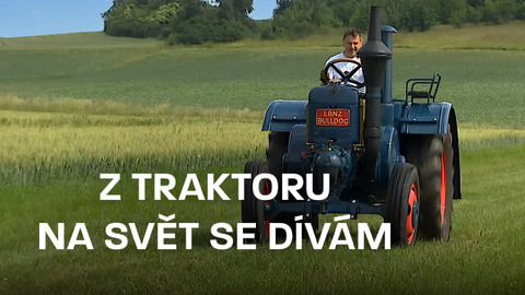 Z traktoru na svět se dívám