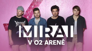 Mirai v O2 areně