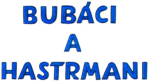 Bubáci a hastrmani