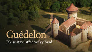 Guédelon: Jak se staví středověký hrad