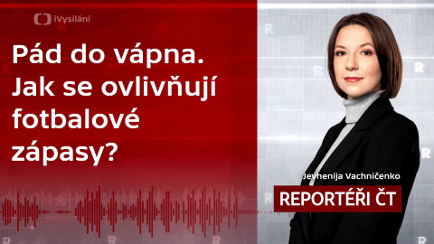 Podcast Reportéři ČT - Pád do vápna. Jak se ovlivňují fotbalové zápasy?