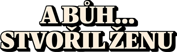 A Bůh... stvořil ženu
