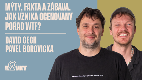 Kavky - 116. Mýty, fakta a zábava. Jak vzniká oceňovaný pořad WTF?