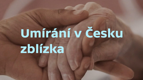 Umírání v Česku zblízka