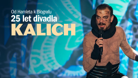 Od Hamleta k Biografu: 25 let Divadla Kalich