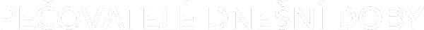 Pečovatelé dnešní doby