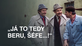 &Já to tedy beru, šéfe...!&