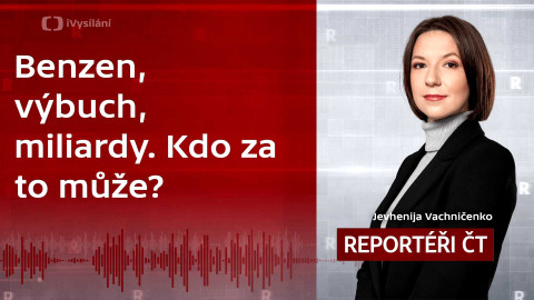Podcast Reportéři ČT - Benzen, výbuch, miliardy. Kdo za to může?