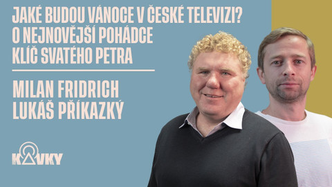 Kavky - 72. Jaké budou Vánoce v České televizi? O nejnovější pohádce Klíč svatého Petra