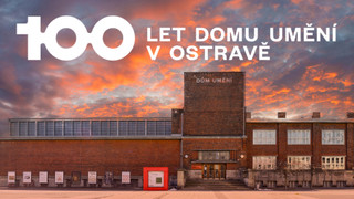 100 let Domu umění v Ostravě