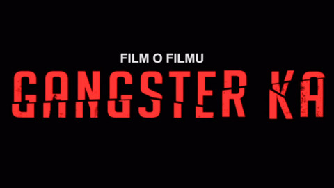 Film o filmu GANGSTER KA
