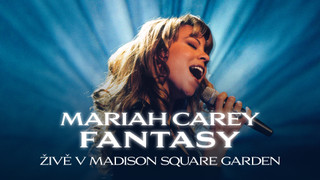 Mariah Carey: Fantasy živě v Madison Square Garden