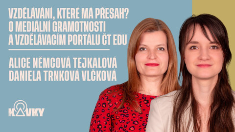 Kavky - 81. Vzdělávání, které má přesah? O mediální gramotnosti a vzdělávacím portálu ČT edu