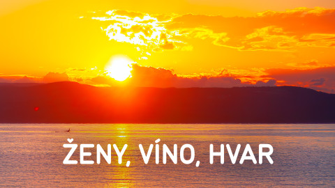 Ženy, víno, Hvar