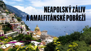 Neapolský záliv a Amalfitánské pobřeží