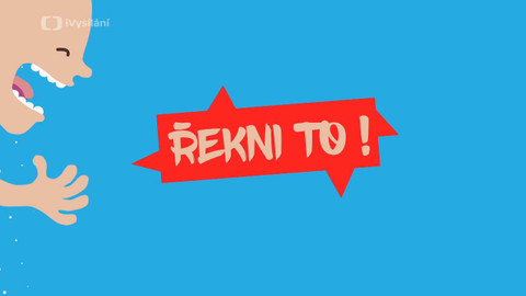 Řekni to!