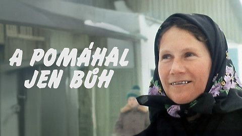 A pomáhal jen Bůh