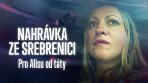 Obrázek pořadu Nahrávka ze Srebrenici - Pro Alisu od táty