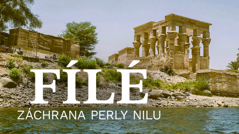 Fílé, záchrana perly Nilu