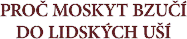 Proč moskyt bzučí do lidských uší