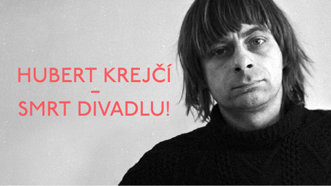 Hubert Krejčí - Smrt divadlu!