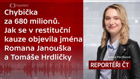 Podcast Reportéři ČT - Chybička za 680 milionů