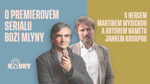 Kavky - 6. O seriálu Boží mlýny