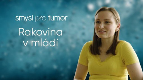 Smysl pro tumor - Rakovina v mládí: osobní příběhy