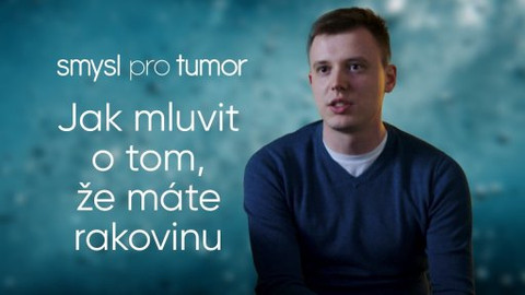 Smysl pro tumor - Jak o „tom“ mluvit: zkušenosti s rakovinou