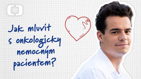 Smysl pro tumor - Jak mluvit s onkologicky nemocným pacientem?