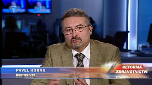 Leoš HEGER /TOP09/, ministr zdravotnictví; David RATH /ČSSD/, stínový ministr zdravotnictví, hejtman Středočeského kraje; Pavel HORÁK, ředitel VZP; Jan PIRK, kardiochirurg, IKEM