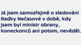 Výpověď exministra Vondry v kauze Nagyová