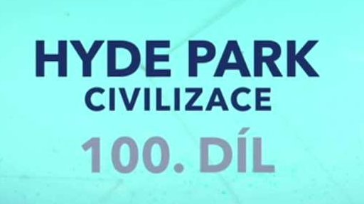 100. díl Hyde Parku Civilizace