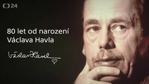 Václav Havel 80 - Nedožité osmdesátiny Václava Havla