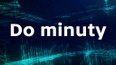 Do minuty